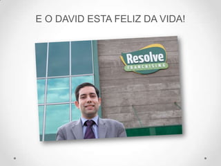 E O DAVID ESTA FELIZ DA VIDA!
 