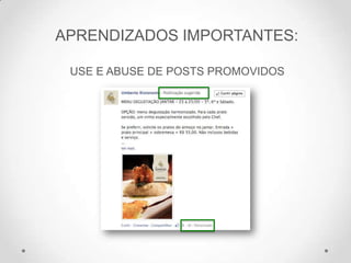 APRENDIZADOS IMPORTANTES:
USE E ABUSE DE POSTS PROMOVIDOS
 