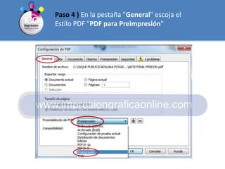 Paso 4 ) En la pestaña "General" escoja el Estilo PDF "PDF para Preimpresión" 
