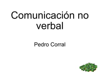 Comunicación no verbal Pedro Corral 