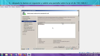 3.- después le damos en siguiente y saldrá una pantalla sobre la ip v4 de 192.168.0.1
 