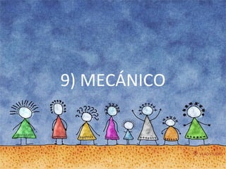 9) MECÁNICO 
