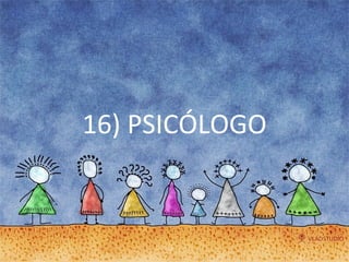 16) PSICÓLOGO 