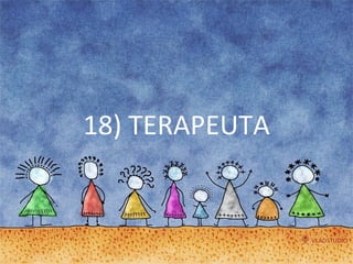 18) TERAPEUTA 