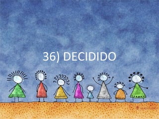 36) DECIDIDO 