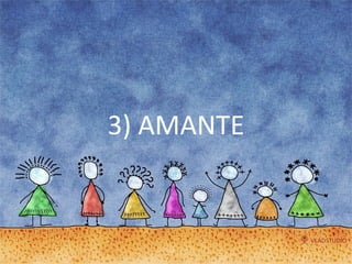 3) AMANTE 