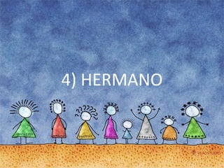 4) HERMANO 