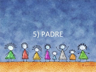 5) PADRE 