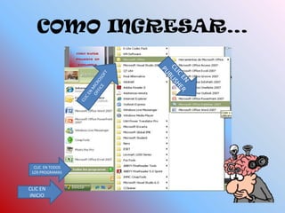 COMO INGRESAR…CLIC EN PUBLISHERCLIC EN MICROSOFTOFFICECLIC  EN TODOS  LOS PROGRAMASCLIC EN INICIO