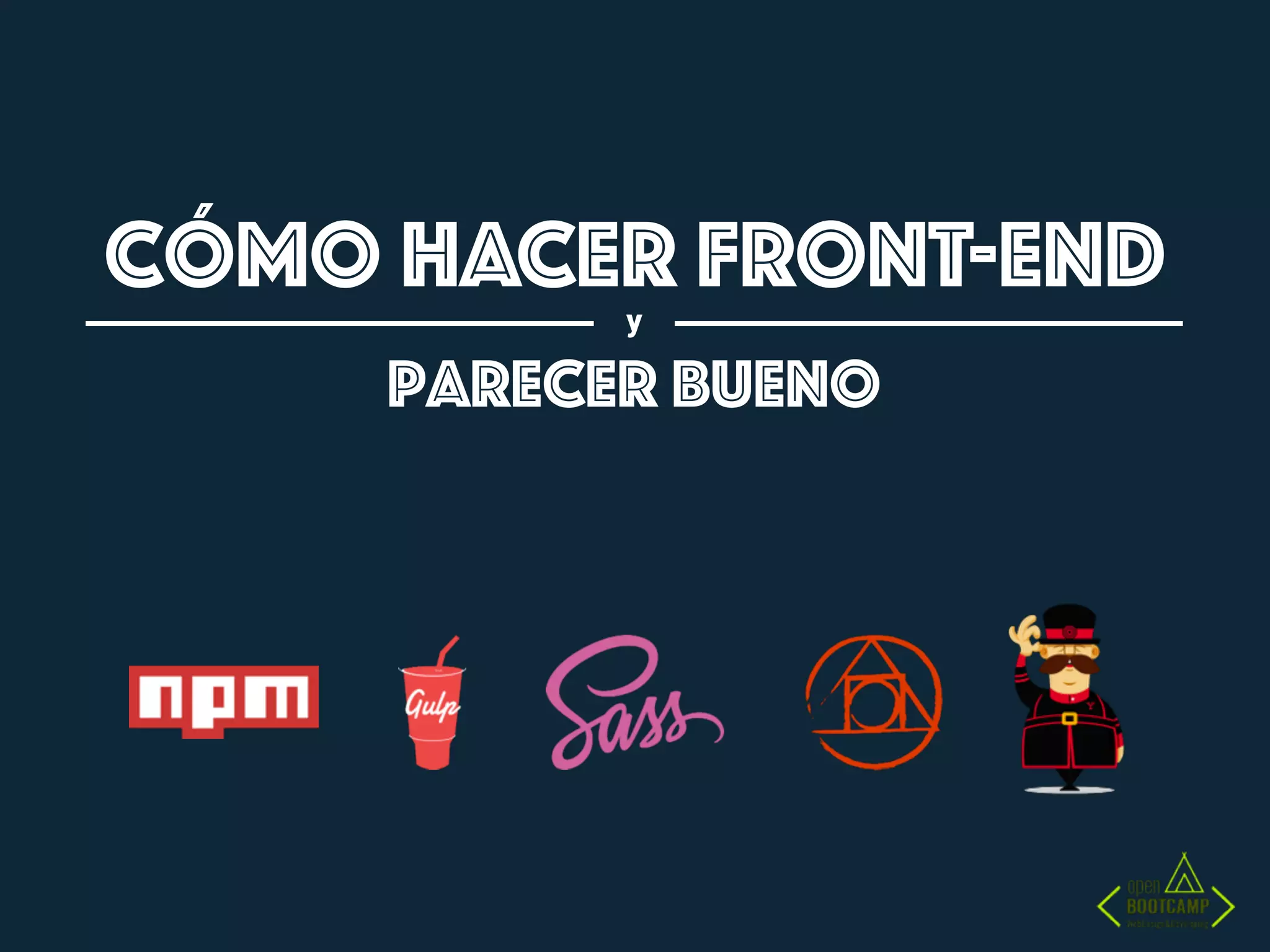 CÓMO HACER FRONT-ENDy
parecer bueno
 