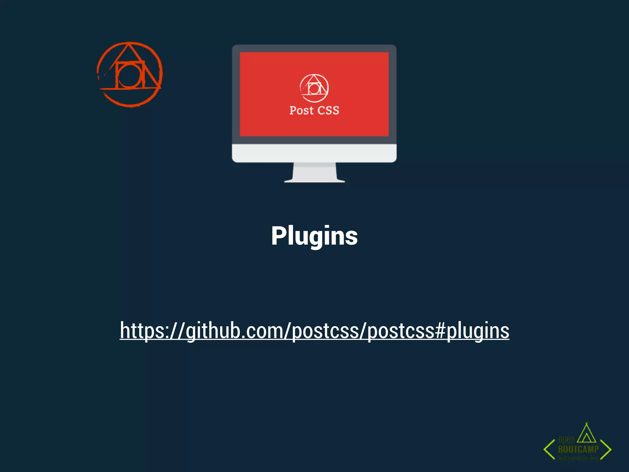 Plugins
https://github.com/postcss/postcss#plugins
 