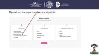 Eliges el sector en que trabajas y dar siguiente.
 