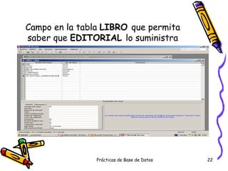 Campo en la tabla  LIBRO  que permita saber que  EDITORIAL  lo suministra 