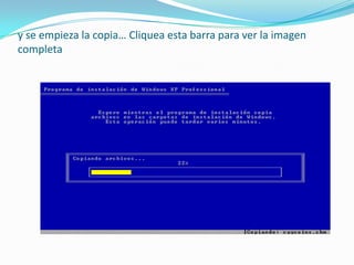 y se empieza la copia… Cliquea esta barra para ver la imagen
completa
 