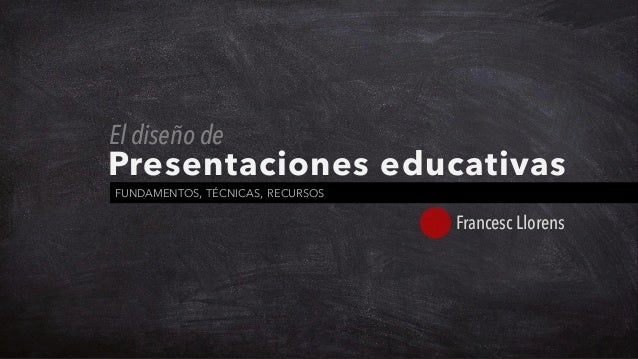 El Diseno De Presentaciones Educativas