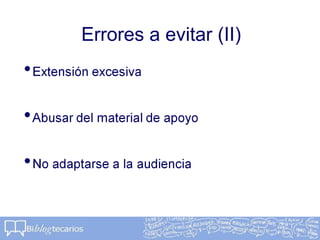 Errores a evitar (II)
 