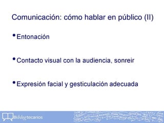 Comunicación: cómo hablar en público (II)
 