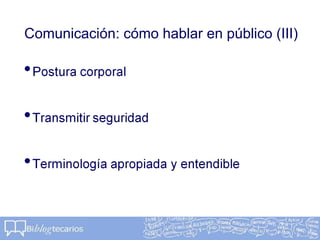 Comunicación: cómo hablar en público (III)
 