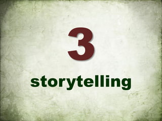 3
storytelling
 