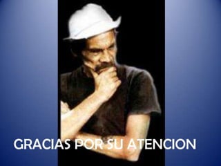 GRACIAS POR SU ATENCION
 
