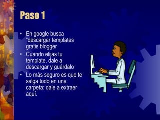 Paso 1 En google busca “descargar templates gratis blogger Cuando elijas tu template, dale a descargar y guárdalo Lo más seguro es que te salga todo en una carpeta: dale a extraer aquí. 