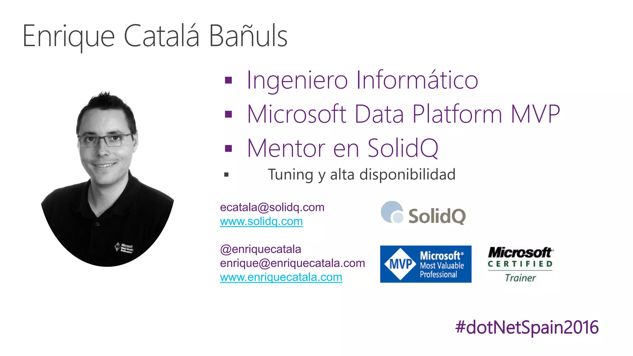 #dotNetSpain2016
Capas de acceso a datos
 