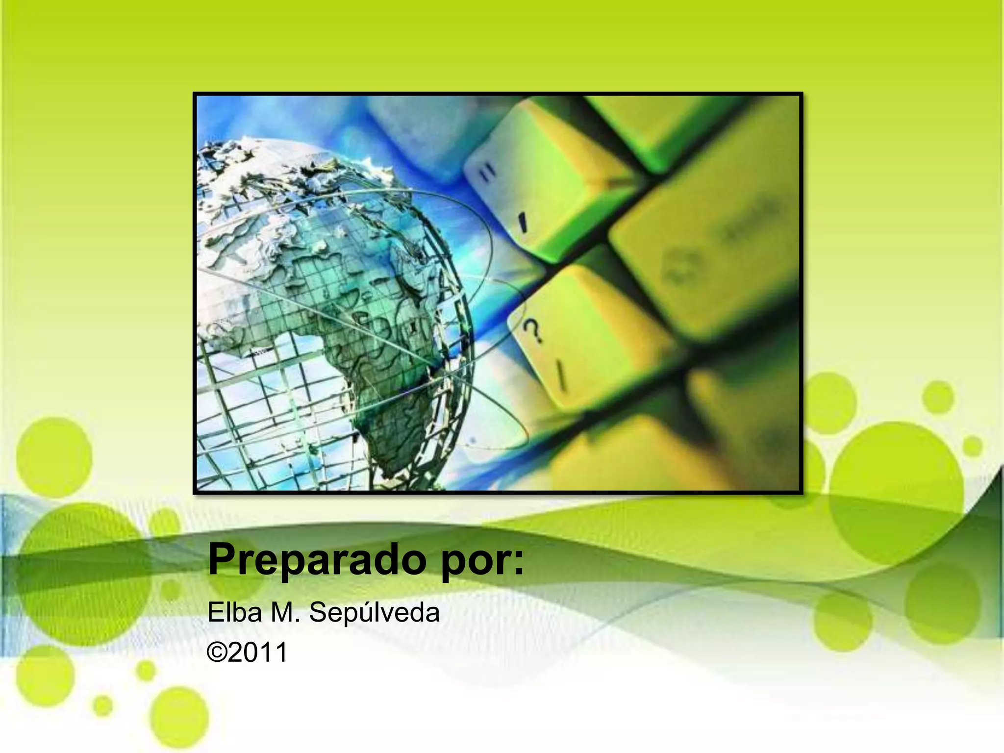 Preparado por:Elba M. Sepúlveda©2011