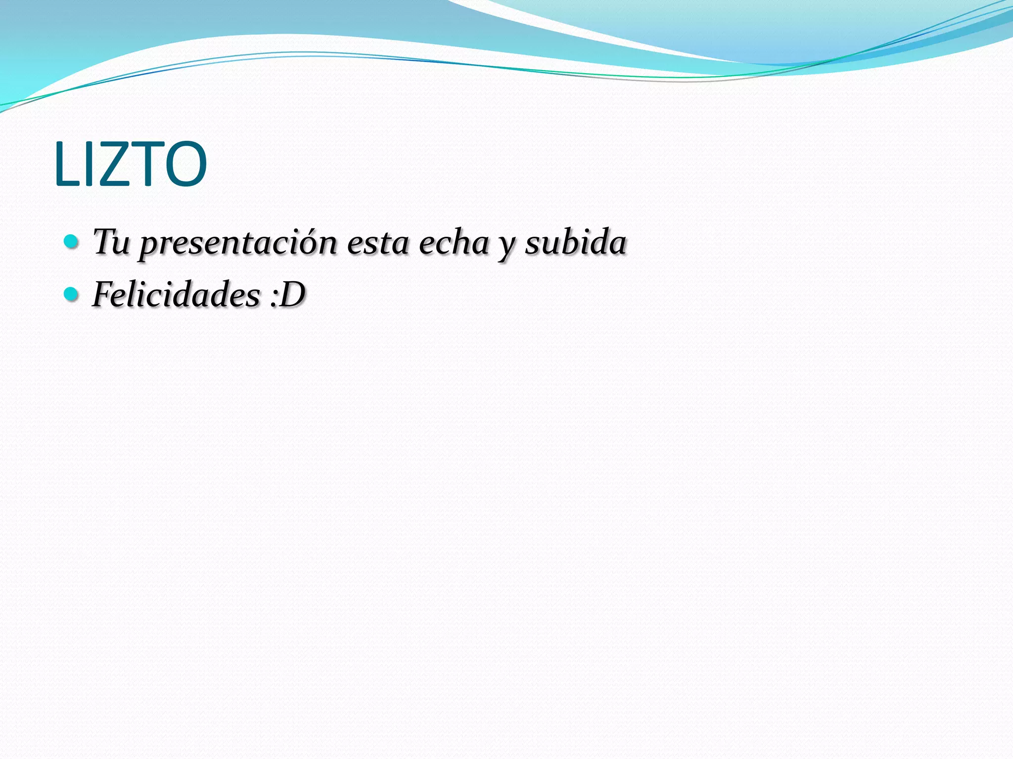 LIZTOTu presentación esta echa y subida Felicidades :D
