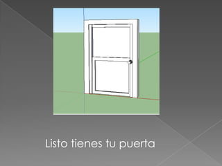 Listo tienes tu puerta
 