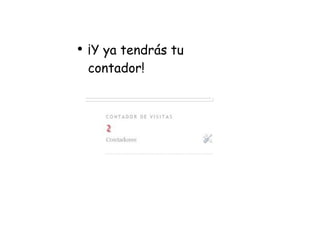 ¡Y ya tendrás tu contador! 