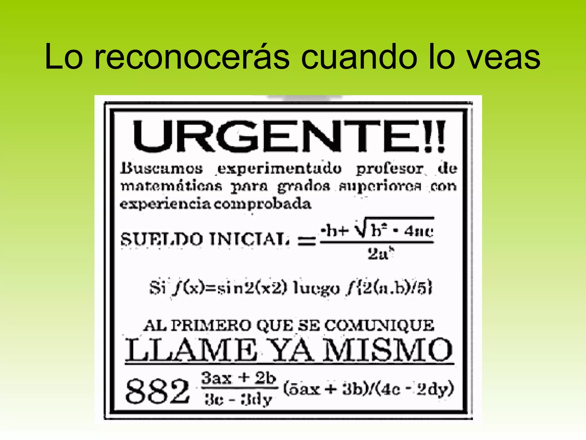 Lo reconocerás cuando lo veas
 