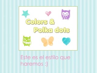 Este es el estilo que
haremos :)
 