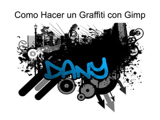 Como Hacer un Graffiti con Gimp 