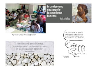 “Aprender	
  juntos,	
  alumnos	
  diferentes”	
  
 