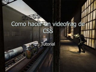 Como hacer un videofrag de CSS Tutorial 