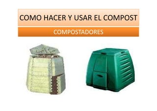 Como Hacer Y Usar El Compost