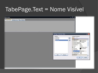 TabePage.Text = Nome Visível
 