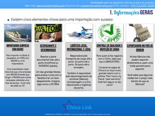 Flexibilidade para os pequenos. Estrutura para os grandes.
Veja mais: www.chinalinktrading.com | Escreva-nos: contato@chinalinktrading.com | Fale conosco: +55 (13) 3301 6030
APRESENTAÇÃO COMERCIAL - COPYRIGHT © China Link Trading 2008 - 2019 © Todos os direitos reservados
Informaçõesgerais1.
 