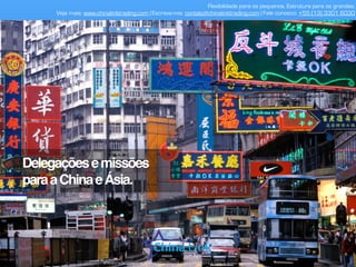 Flexibilidade para os pequenos. Estrutura para os grandes.
Veja mais: www.chinalinktrading.com | Escreva-nos: contato@chinalinktrading.com | Fale conosco: +55 (13) 3301 6030
APRESENTAÇÃO COMERCIAL - COPYRIGHT © China Link Trading 2008 - 2019 © Todos os direitos reservados
Delegaçõesemissões
paraaChinaeÁsia.
 