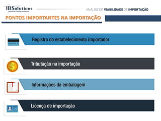 PONTOS IMPORTANTES NA IMPORTAÇÃO
 
