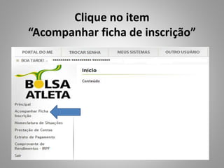 Clique no item
“Acompanhar ficha de inscrição”
 