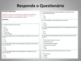 Responda o Questionário
 