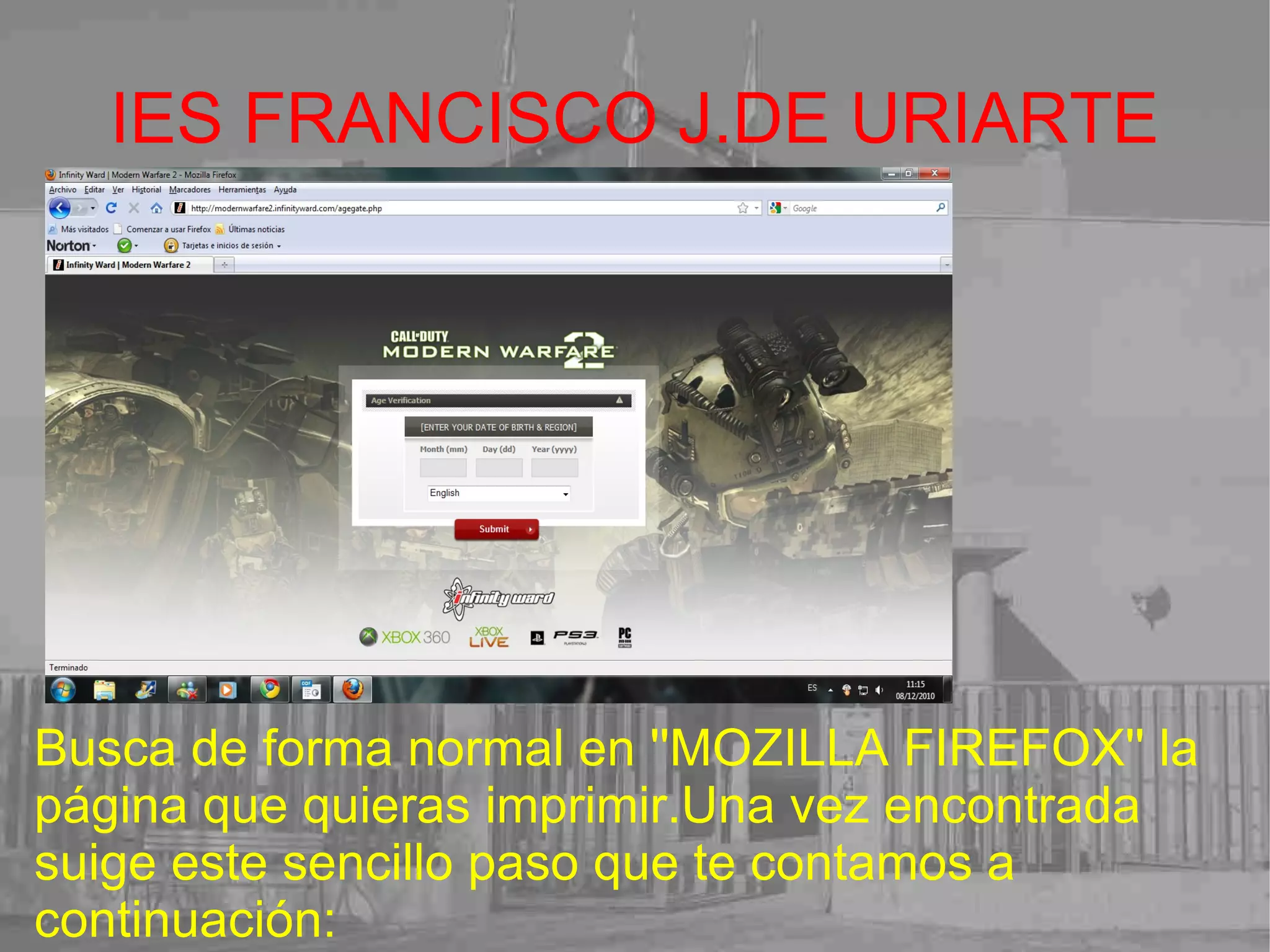 IES FRANCISCO J.DE URIARTE Busca de forma normal en ''MOZILLA FIREFOX'' la página que quieras imprimir.Una vez encontrada suige este sencillo paso que te contamos a continuación: 