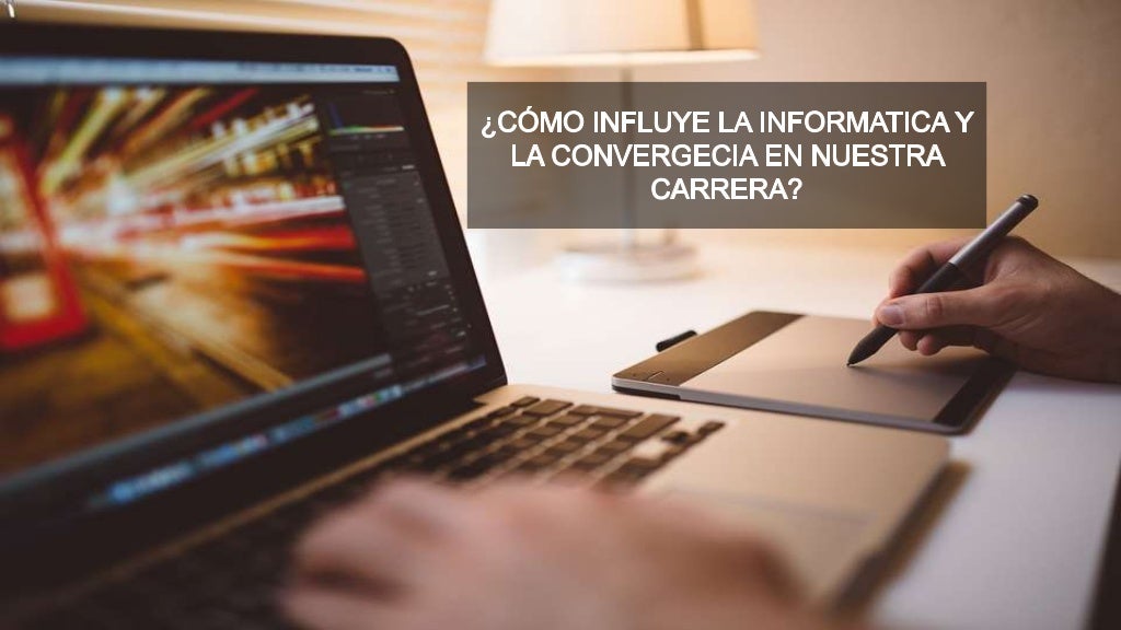 ¿Cómo influye la informática y convergencia en el programa