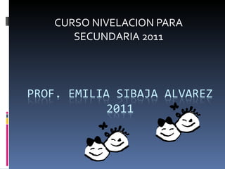 CURSO NIVELACION PARA SECUNDARIA 2011 