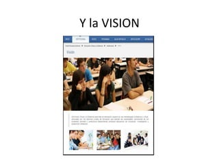 Y la VISION
 