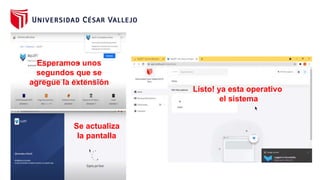 Esperamos unos
segundos que se
agregue la extensión
Se actualiza
la pantalla
Listo! ya esta operativo
el sistema
 
