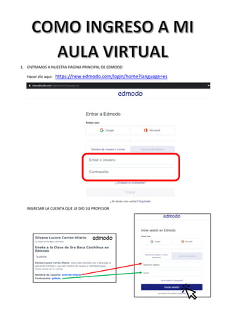 1. ENTRAMOS A NUESTRA PAGINA PRINCIPAL DE EDMODO
Hacer clic aquí: https://new.edmodo.com/login/home?language=es
INGRESAR LA CUENTA QUE LE DIO SU PROFESOR