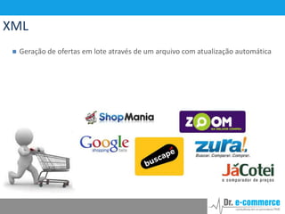 XML


Geração de ofertas em lote através de um arquivo com atualização automática

 