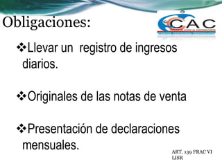 Obligaciones:Llevar un  registro de ingresos diarios.